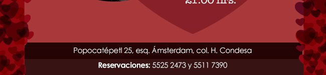 Popocatépetl 25, esq. Ámsterdam, col. H. Condesa. Reservaciones: 5525 2473 y 5511 7390