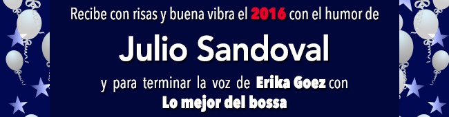 Recibe con risas y buena vibra el 2016 con el humor de Julio Sandoval