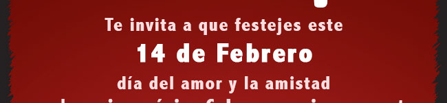 Te invita a que festejes este 14 de Febrero, día del amor y la amistad ::: La Bodega :::