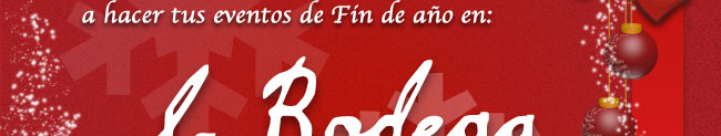 Para celebrarlo te invitamos a hacer tus eventos de Fin de año en: La Bodega :::