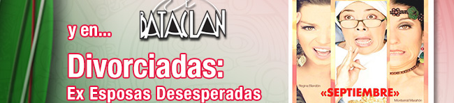 y en Bataclán Divorciadas: Esposas Desesperadas