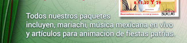 Todos nuestros paquetes incluyen mariachi y artículos de animación de fiestas patrias