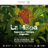 Exposición La Milpa. Espacio y Tiempo Sagrado